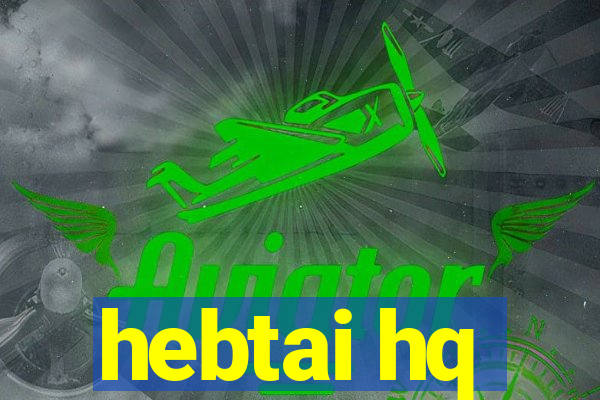 hebtai hq